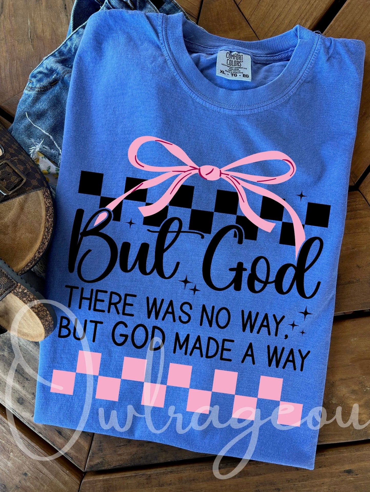 BUT GOD, THERE WAS NO WAY | DTF TRANSFER