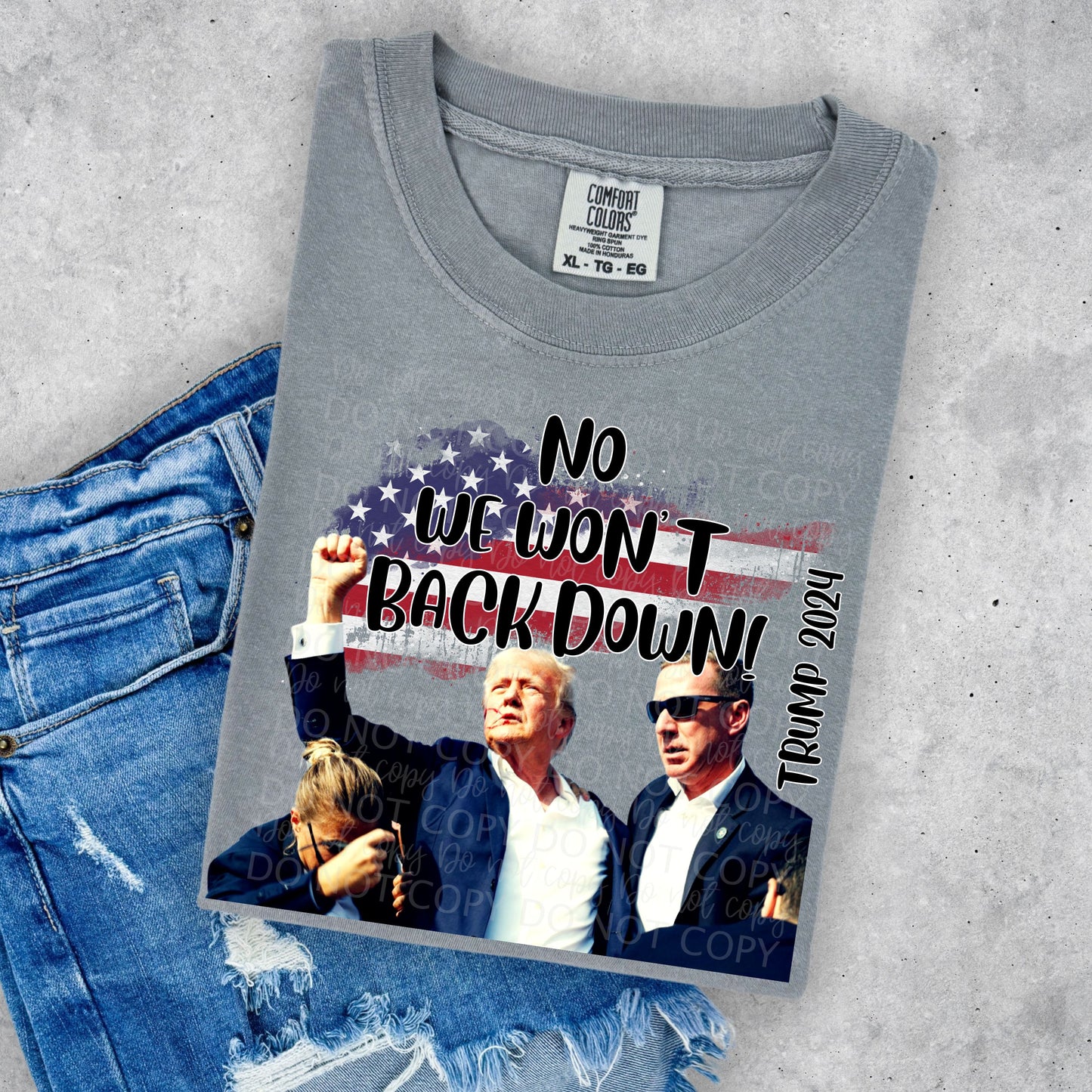 NO WE WON'T BACK DOWN TRUMP - DTF TRANSFER