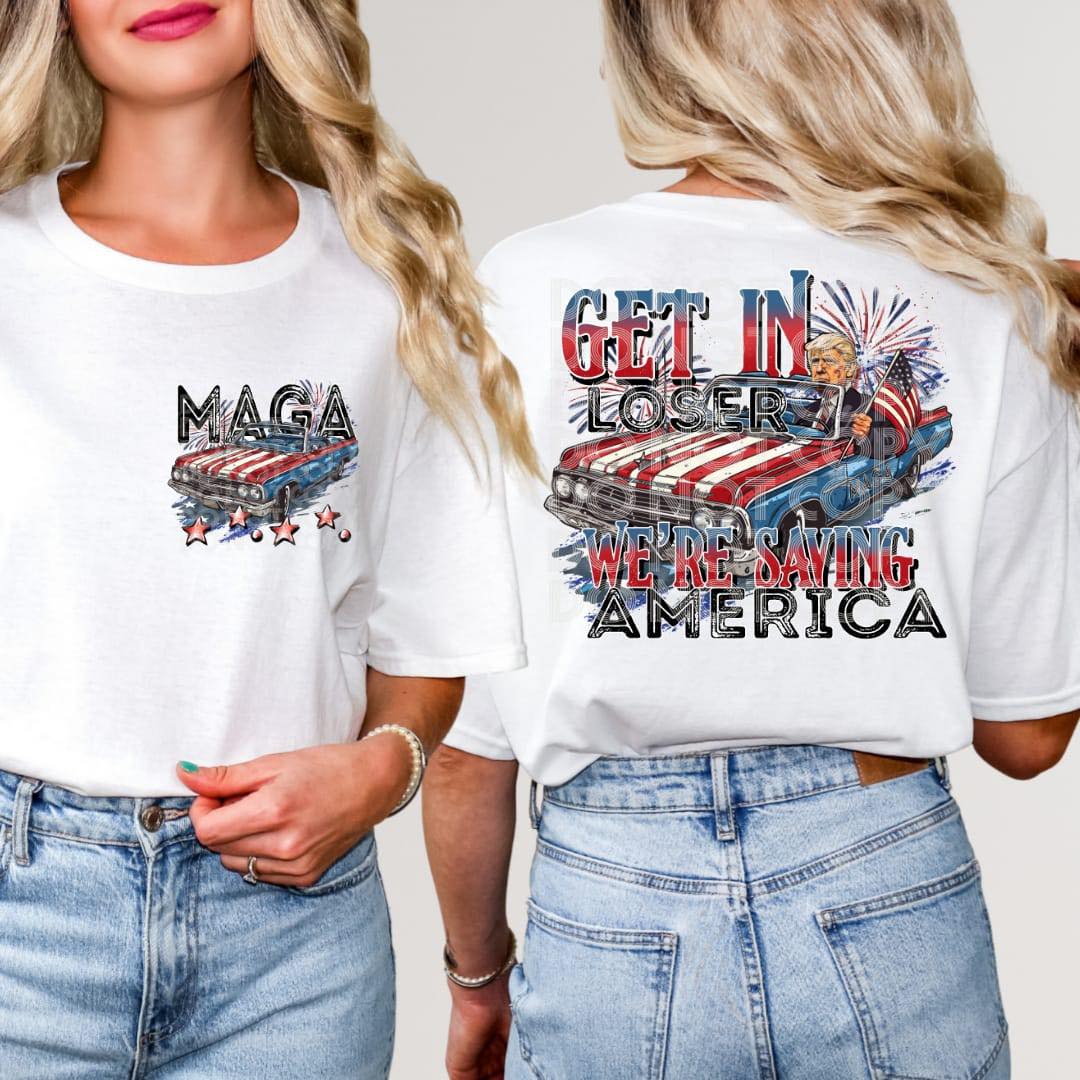 GET IN LOSER MAGA FRONT/BACK-DTF TRANSFER