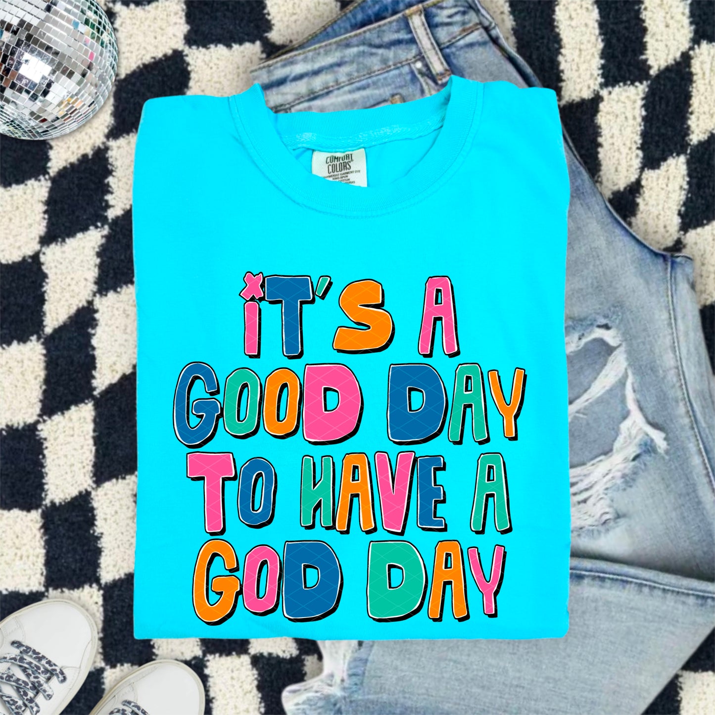 ITS A GOOD DAY TO HAVE A GOD DAY | DTF TRANSFER SDD