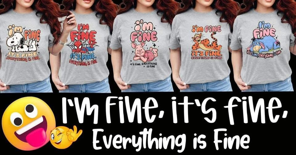 ITS FINE “ pick your style “ DTF TRANSFER