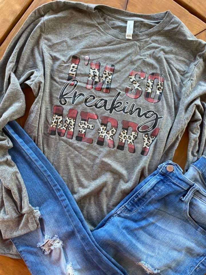 I'M SO FREAKING MERRY Tee (LONG SLEEVE)