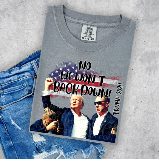 NO WE WON'T BACK DOWN TRUMP - DTF TRANSFER