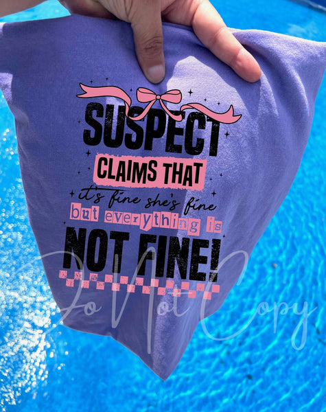SUSPECT CLAIMS THAT ITS FINE | DTF TRANSFER