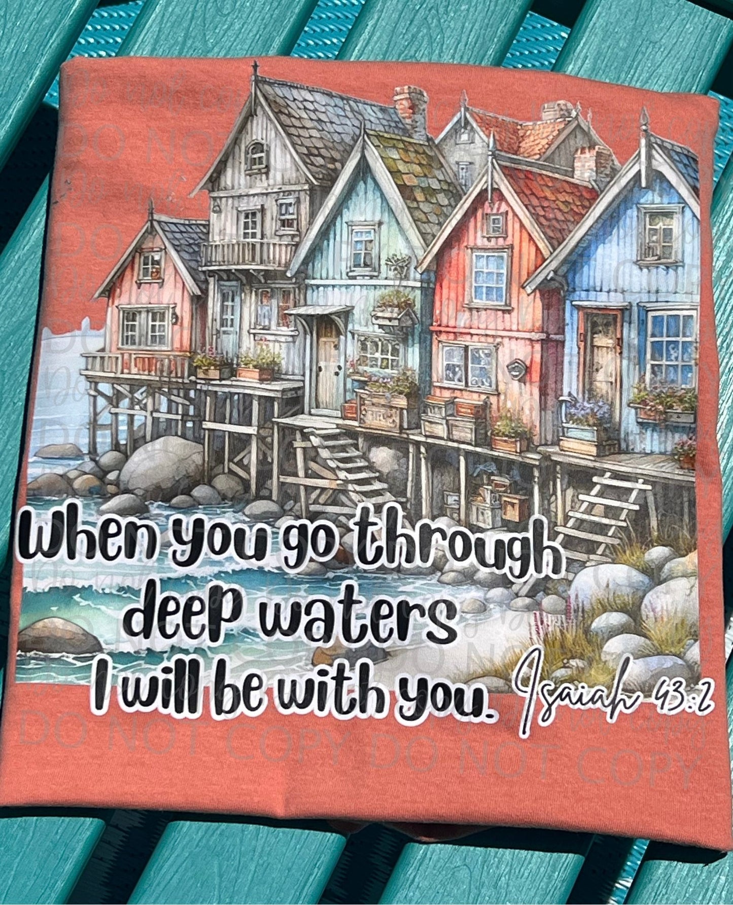 When you go through deep waters I will be with you | FRONT & BACK PRINT | DTF TRANSFER