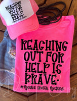 Reaching out for help is brave tee