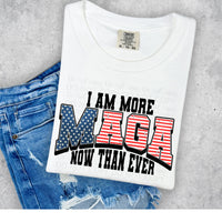 I am more MAGA than ever - black letters  - DTF TRANSFER