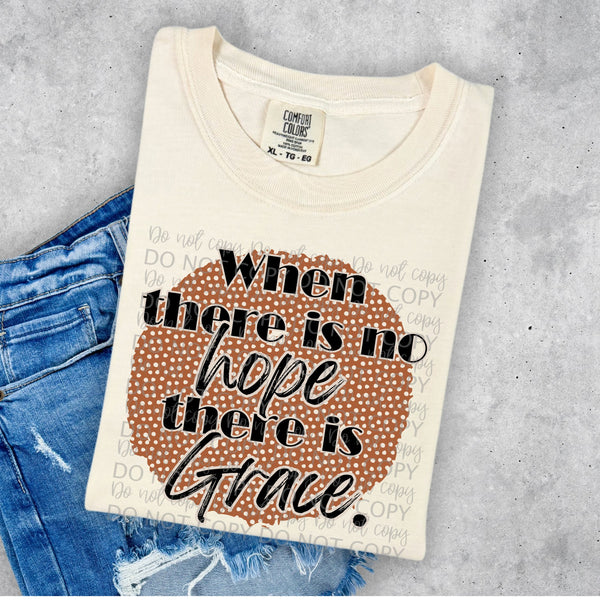 When there Is no hope there is Grace-DTF TRANSFER