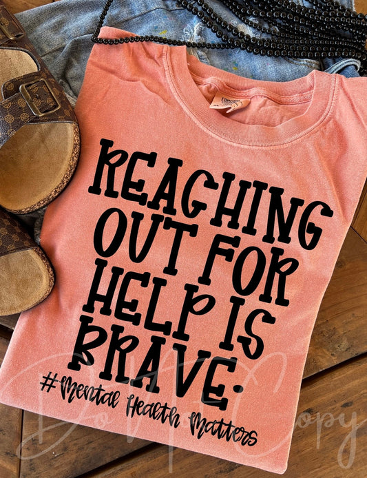 Reaching out for help is brave   -DTF TRANSFER