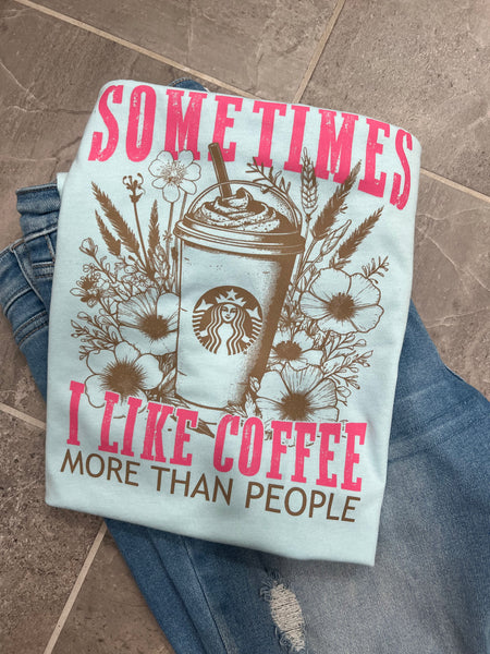 Sometimes I like coffee more than people DTF Transfer