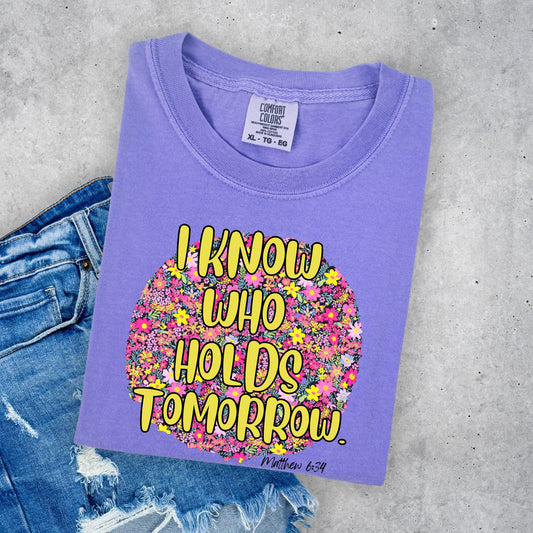 I know who holds tomorrow -DTF TRANSFER
