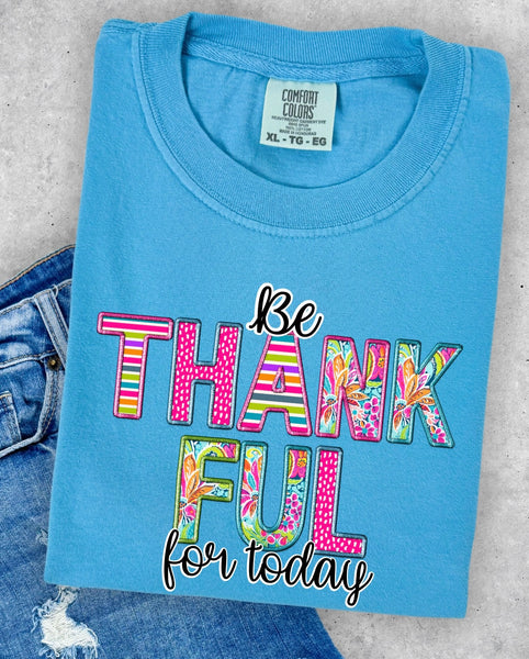 Be Thankful for today Bright colors -DTF TRANSFER