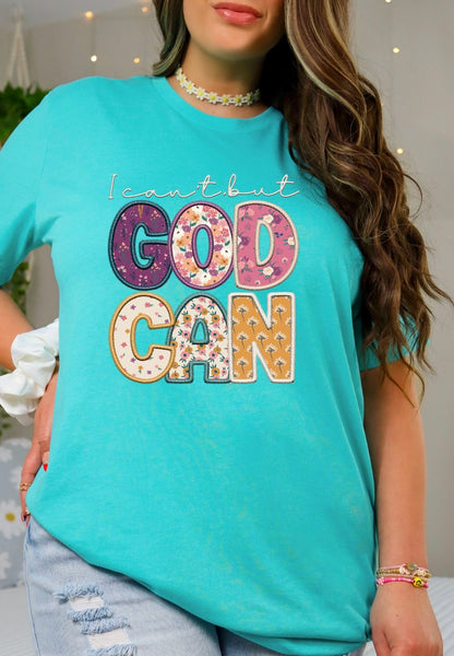 I CAN'T BUT GOD CAN - DTF TRANSFER