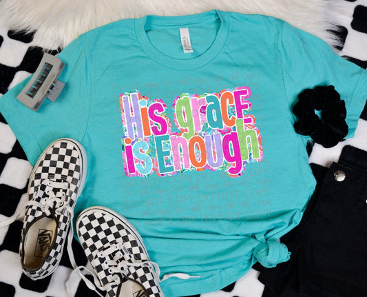 HIS GRACE IS ENOUGH COLORFUL - DTF TRANSFER