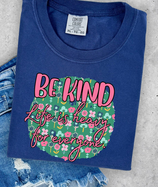 Be kind life is heavy-DTF TRANSFER