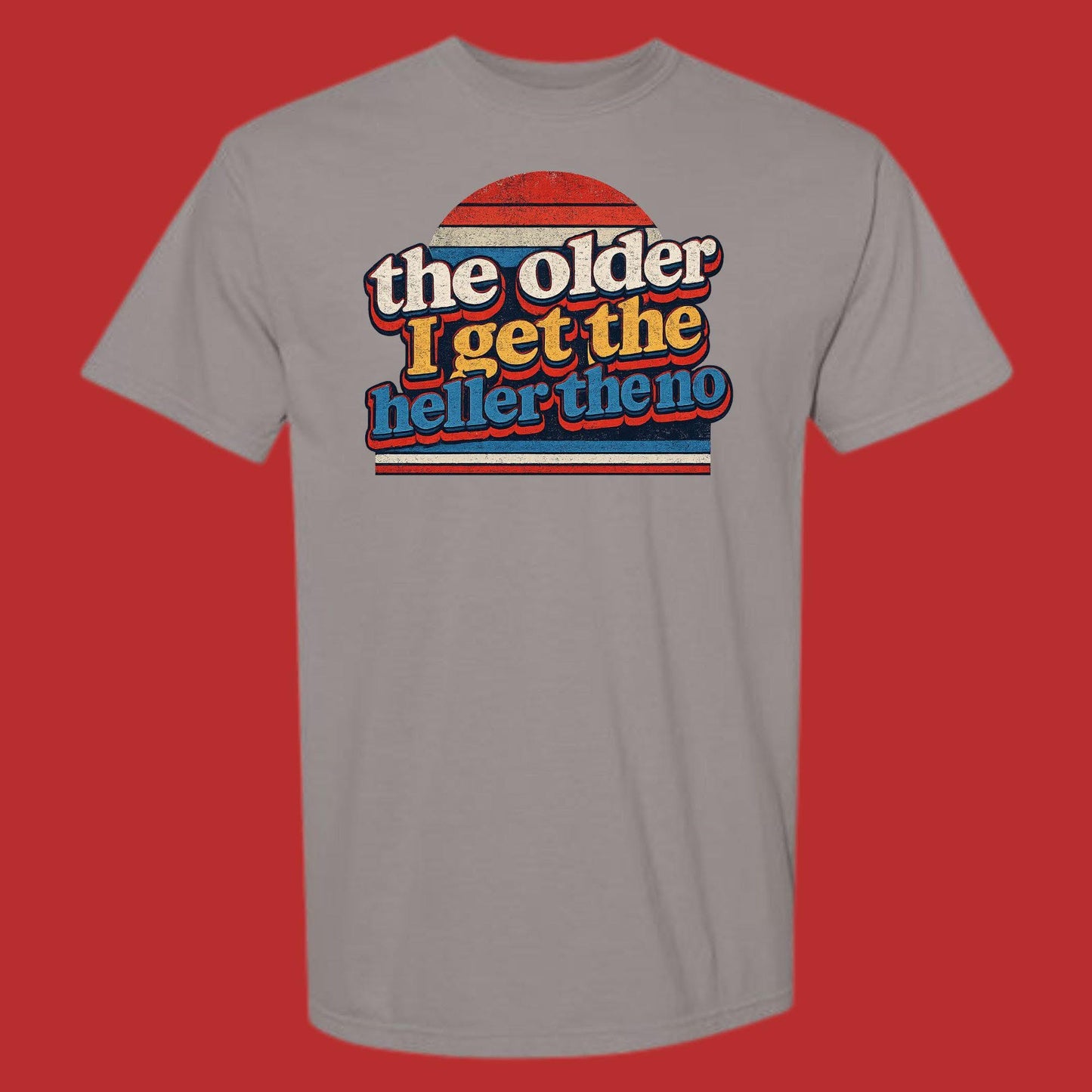 THE OLDER I GET  | COMPLETED TEE