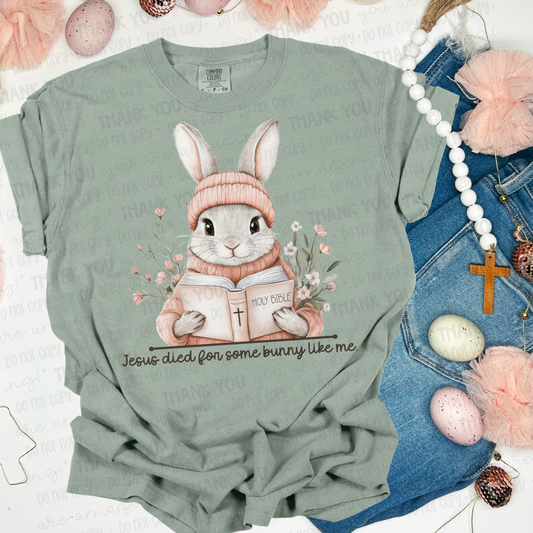 JESUS DIED FOR SOME BUNNY LIKE ME -DTF TRANSFER