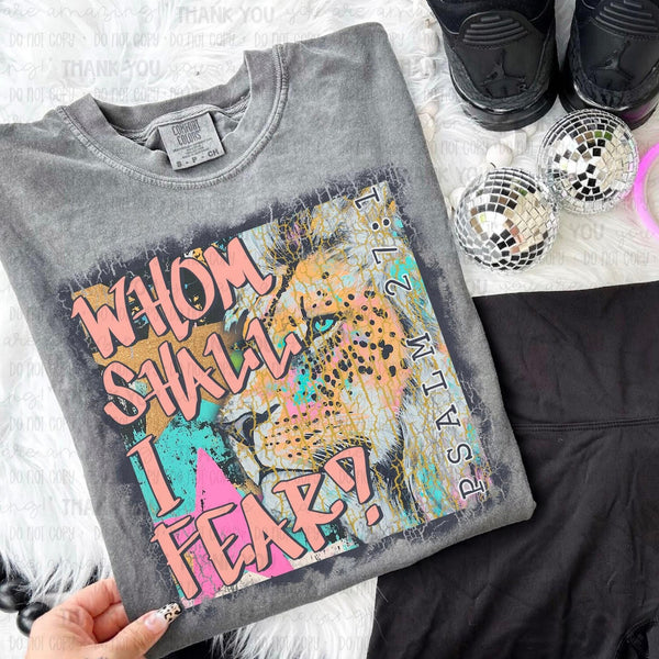 Whom Shall I Fear | DTF TRANSFER