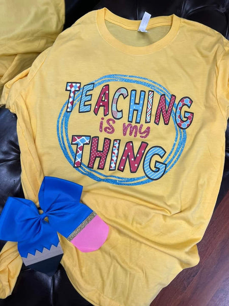 Teaching is my Thing -  DTF Transfer