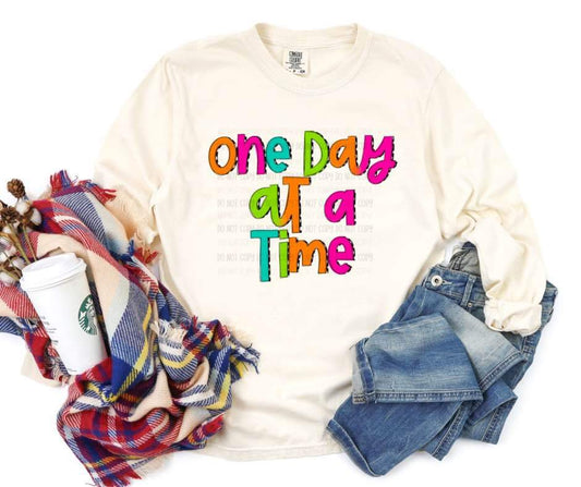 One Day At A Time  - DTF Transfer