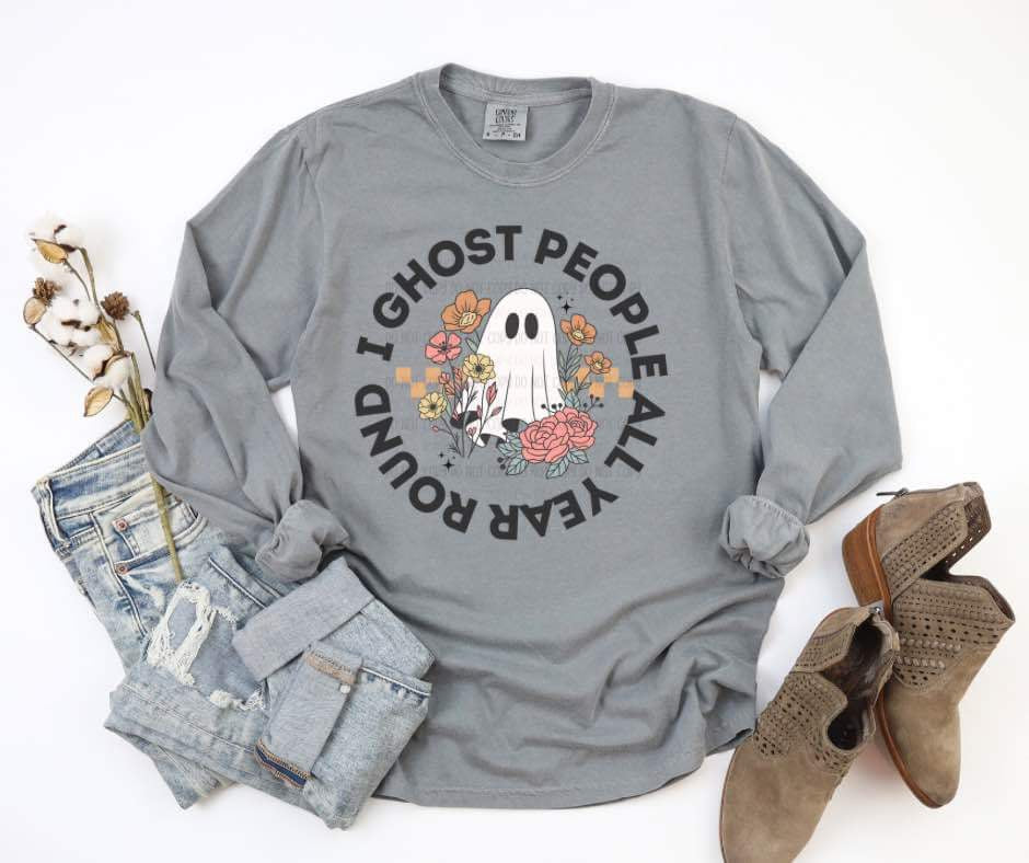I Ghost People All Year Around    - DTF Transfer