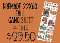 FALL - PREMADE GANG 22X60