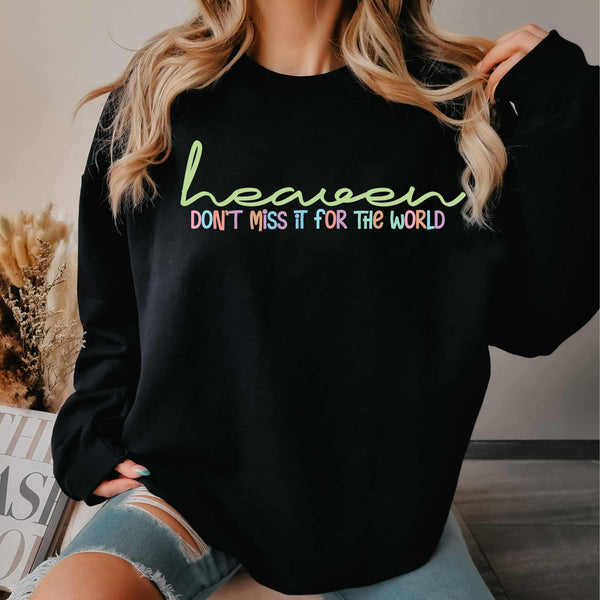 Heaven Don’t Miss it for the world  | COMPLETED SWEATSHIRT