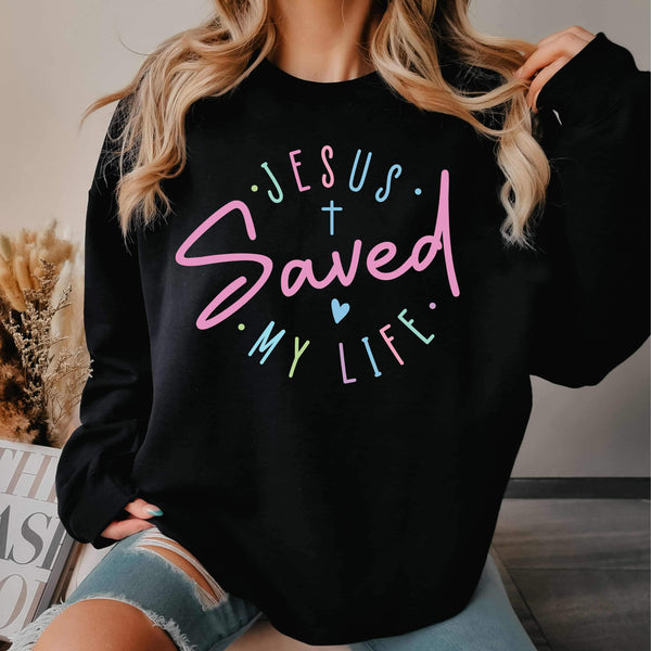 Jesus Saved My Life | COMPLETED SWEATSHIRT