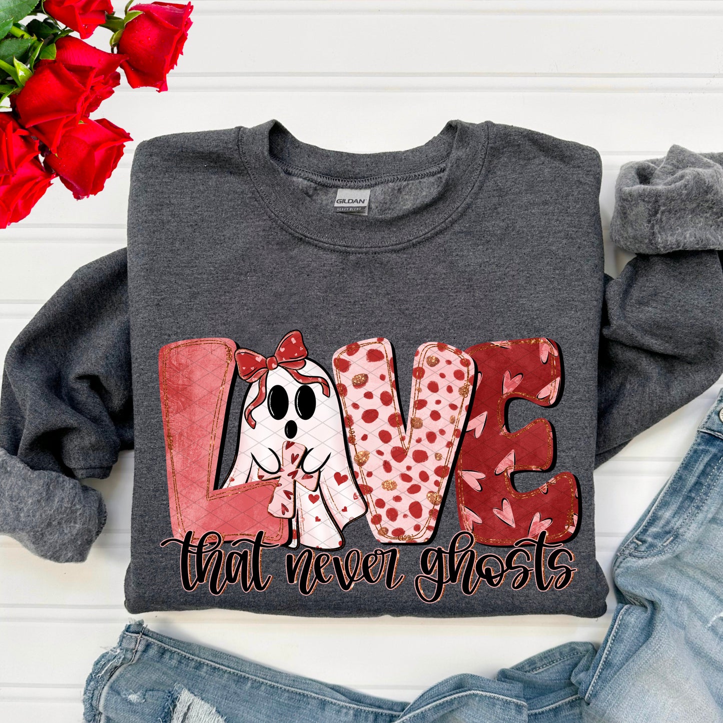 LOVE THAT NEVER GHOST  | DTF TRANSFER SDD