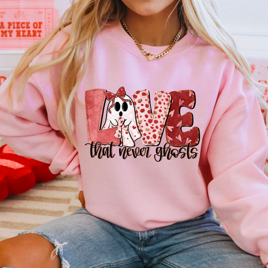 LOVE THAT NEVER GHOST  | DTF TRANSFER SDD