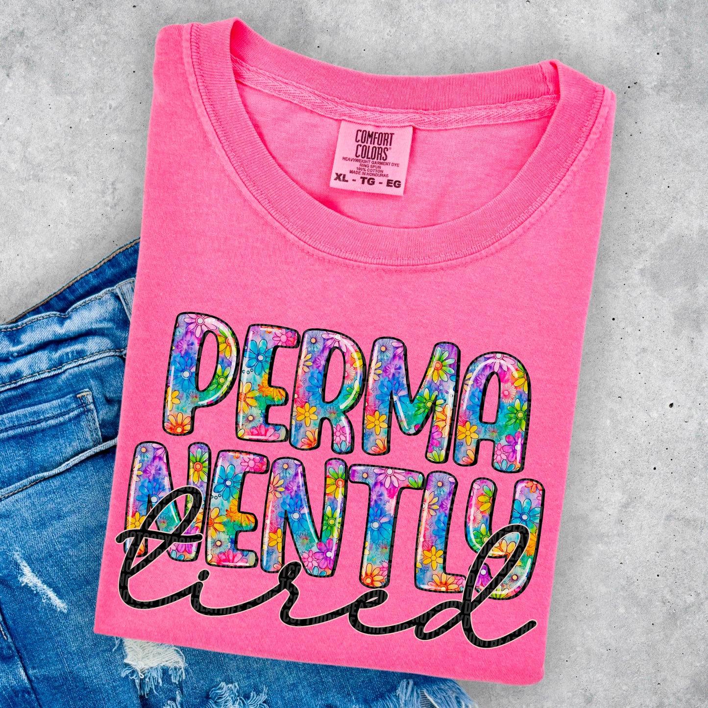 Permanently Tired | DTF TRANSFER |