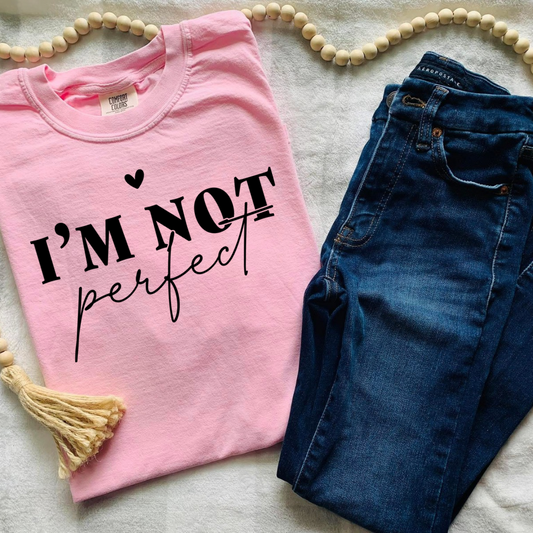 Im Not Perfect    | DTF TRANSFER