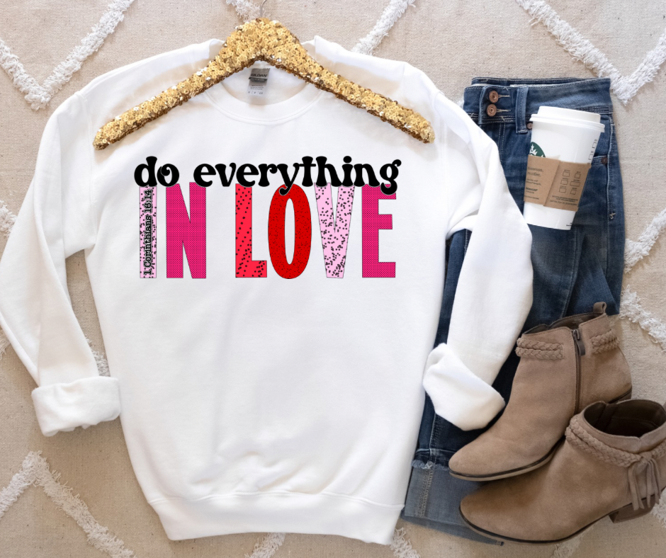 Do Everything In Love  | DTF TRANSFER |