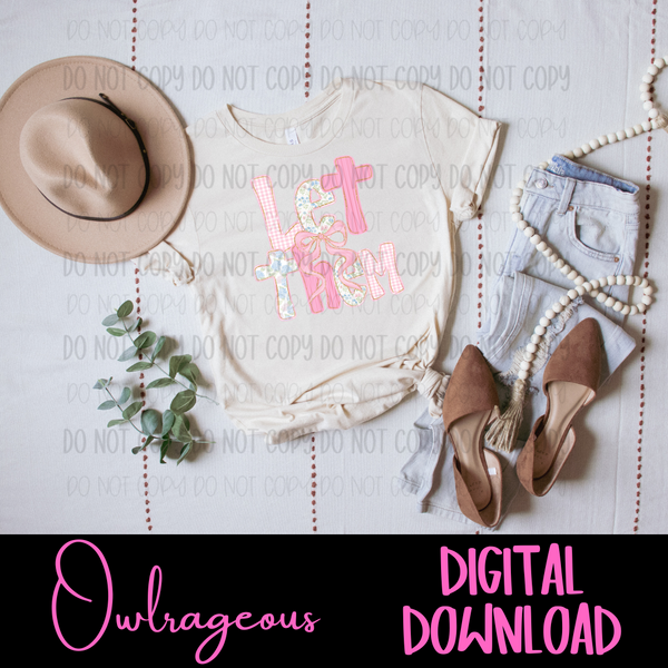 LET THEM | PINK BOWS  | DIGITAL DOWNLOAD