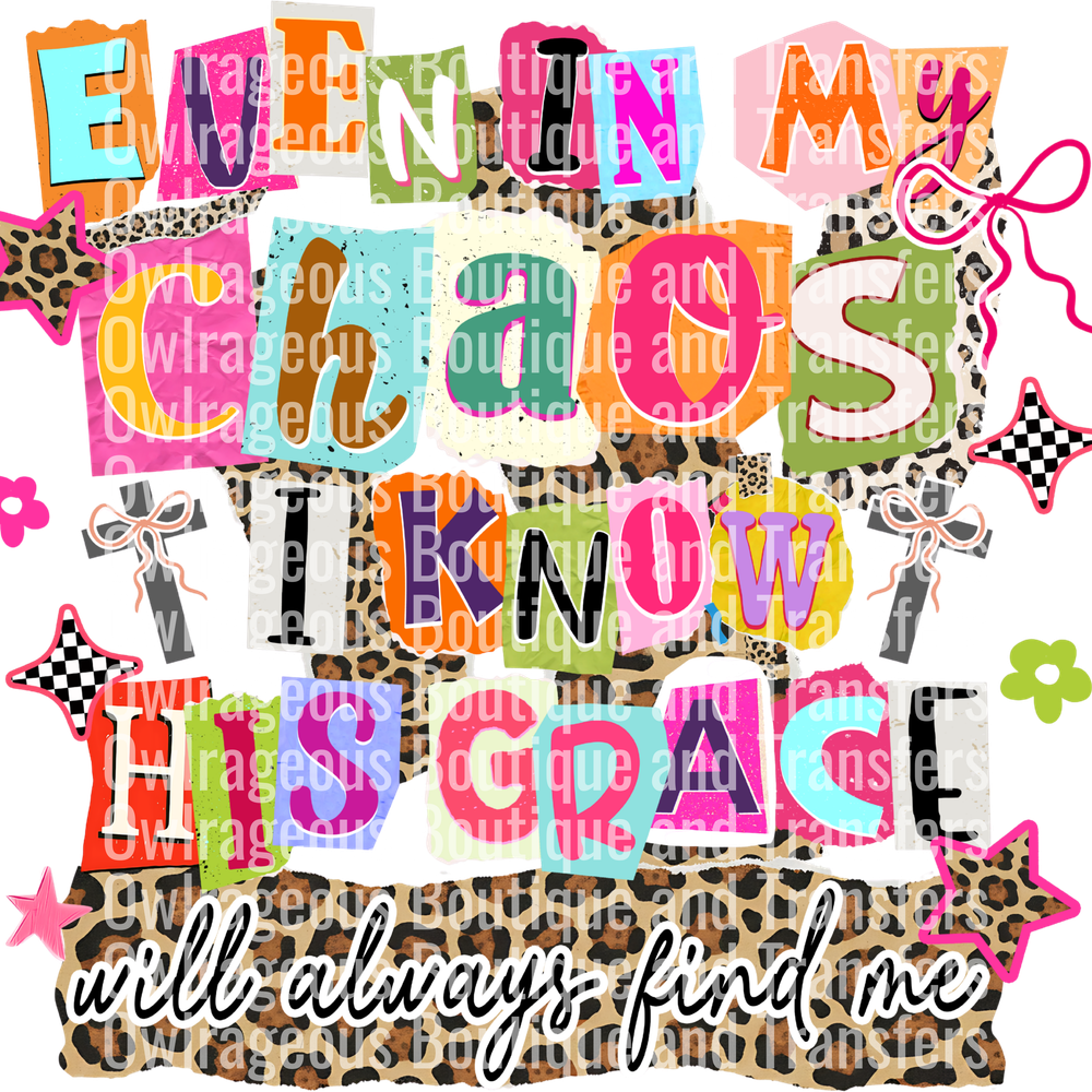 Even in my chaos