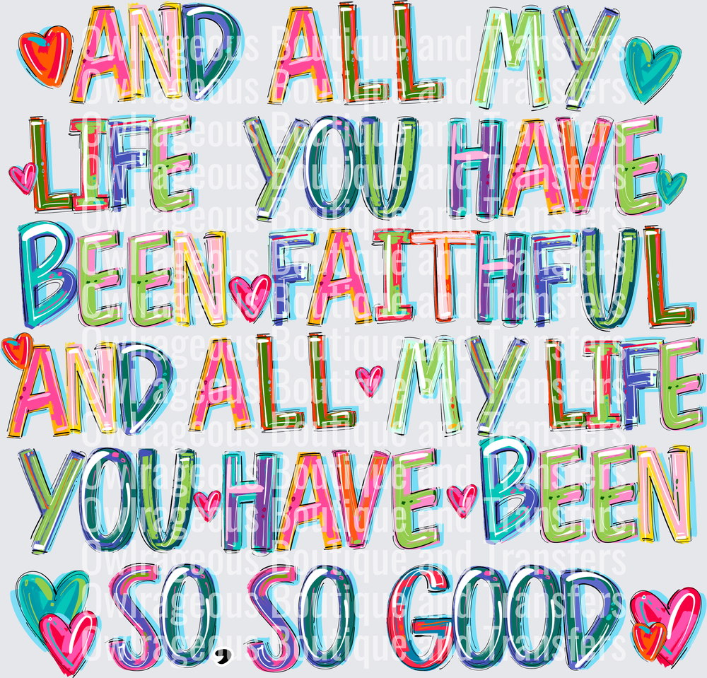 and all my life